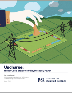 Upcharge: Hidden Costs of Electric Utility Monopoly Power